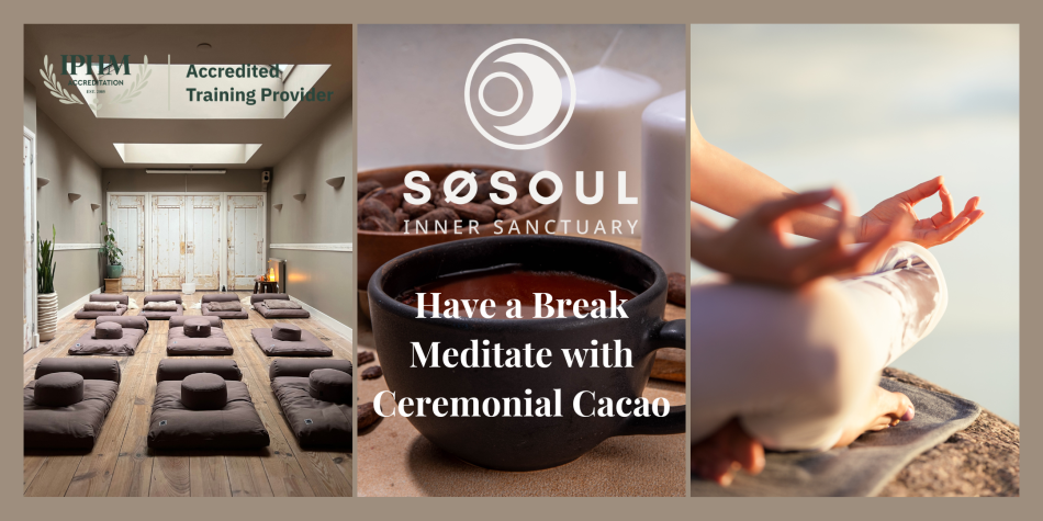 Have a Break Meditate with Ceremonial Cacao