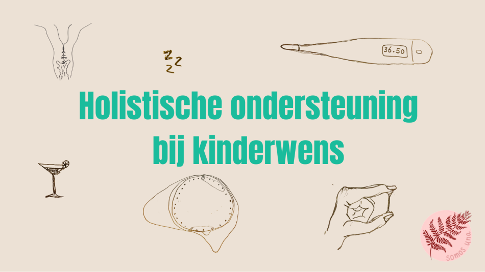 Holistische ondersteuning bij kinderwens